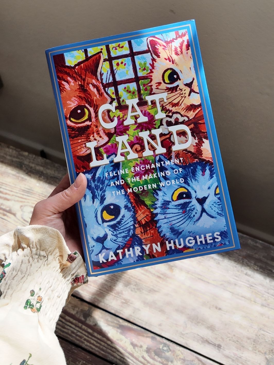 Catland: Feline Enchantment and the Making of a Modern World by Kathryn Hughes
