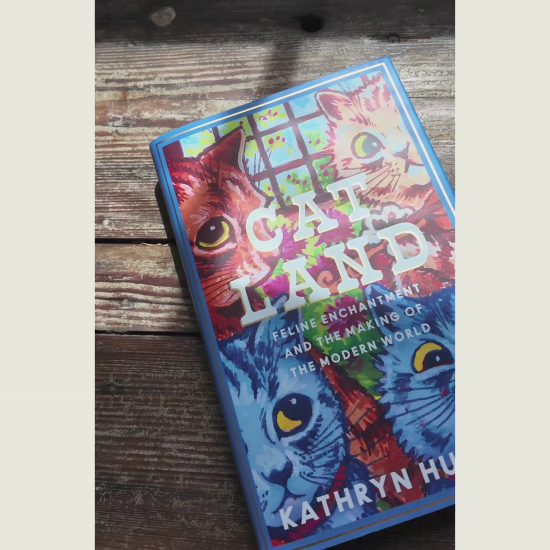 Catland: Feline Enchantment and the Making of a Modern World by Kathryn Hughes